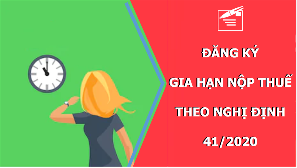 Hướng dẫn nộp giấy đề nghị gia hạn thời hạn nộp thuế theo NĐ41/2020/NĐ-CP