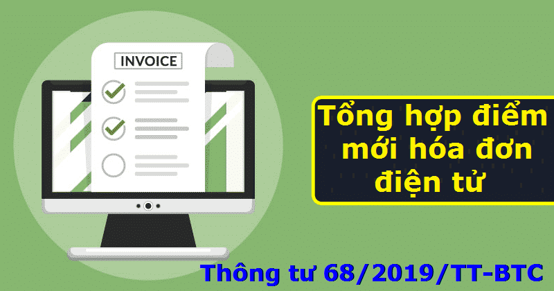 Tổng hợp điểm nổi bật của Thông tư 68/2019/TT-BTC về hóa đơn điện tử