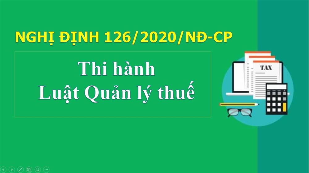 Nghị định 126/2020/NĐ-CP thi hành Luật quản lý thuế